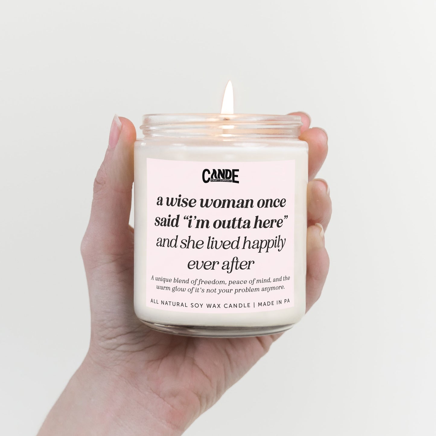 A Wise Woman Once Said "I'm Outta Here" Candle