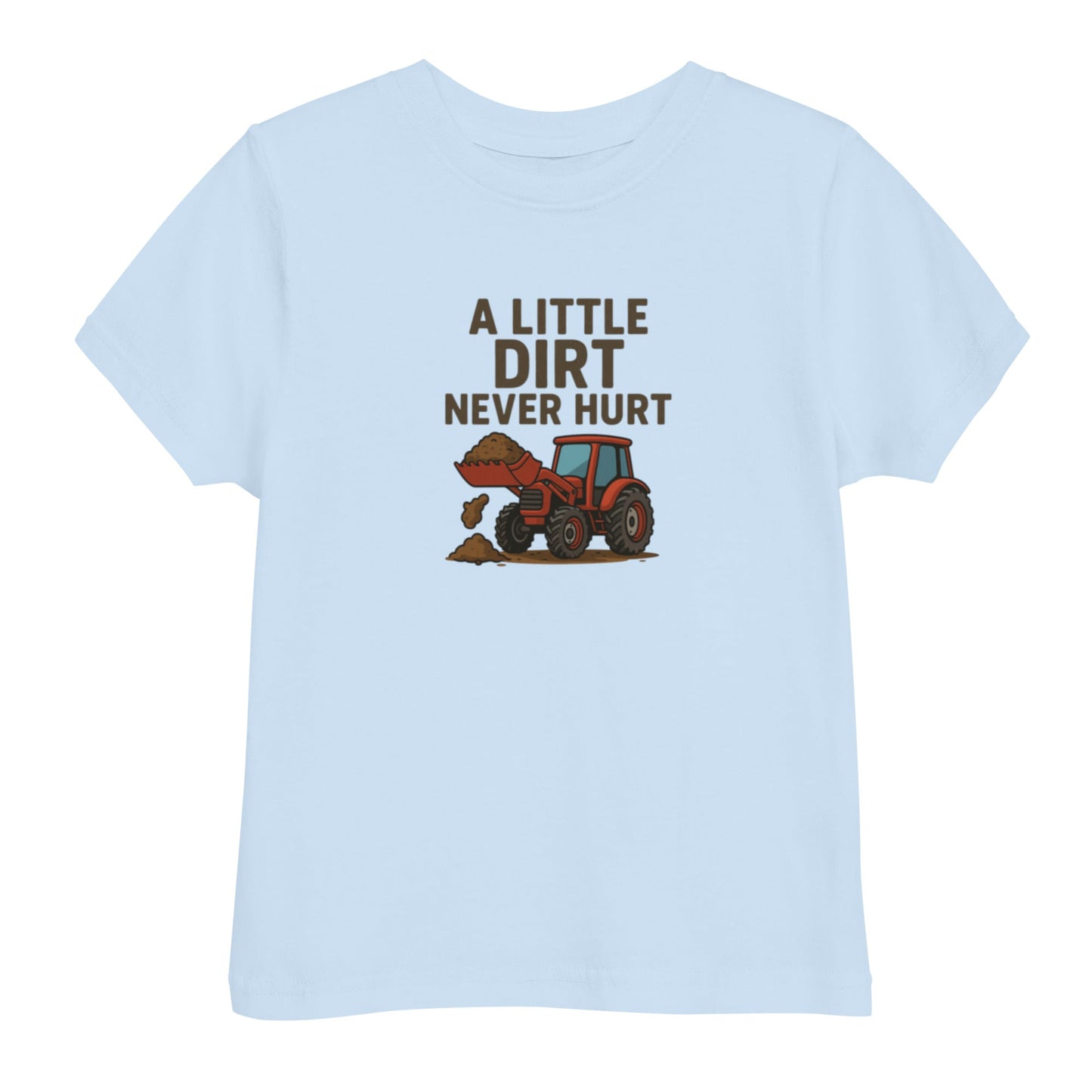 A Little Dirt Never Hurt Toddler's Tee