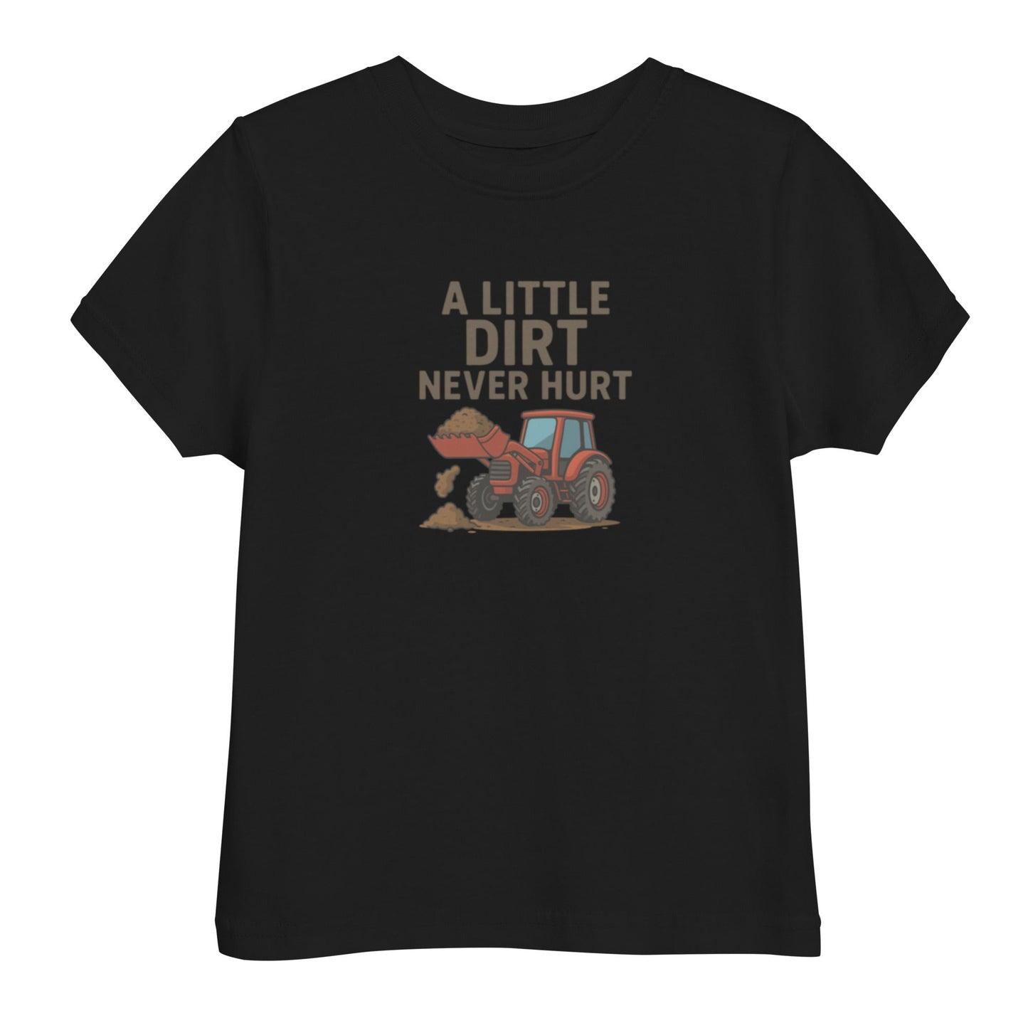 A Little Dirt Never Hurt Toddler's Tee