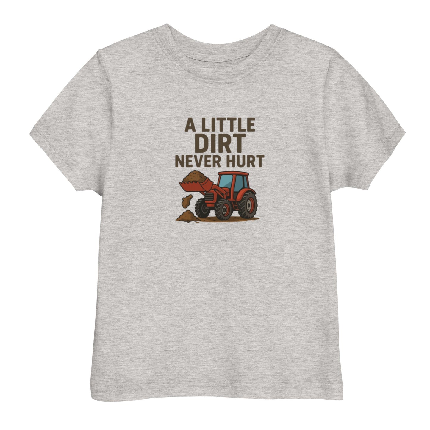A Little Dirt Never Hurt Toddler's Tee