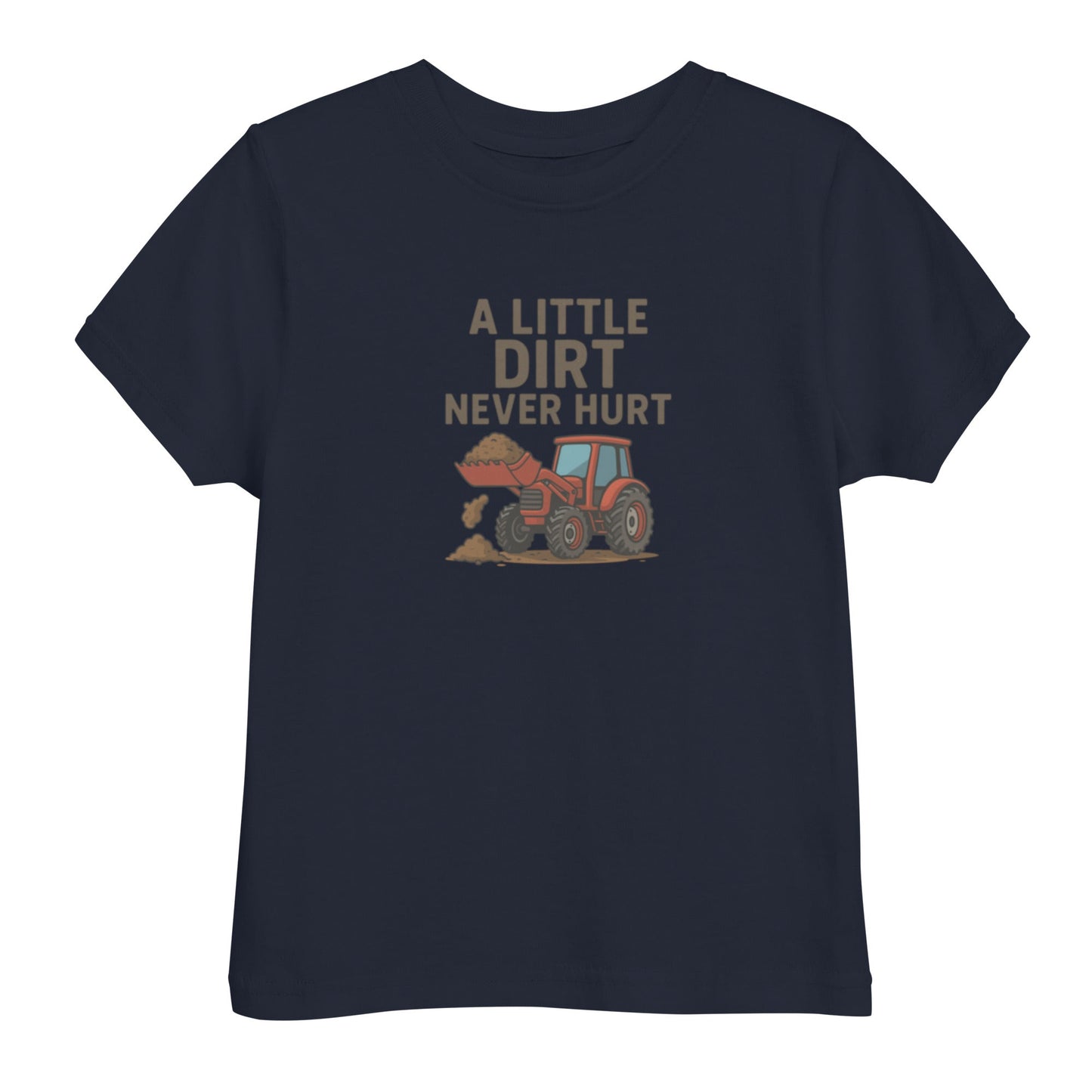 A Little Dirt Never Hurt Toddler's Tee