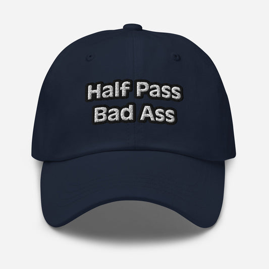 Dad hat - Half Pass/Bad Ass