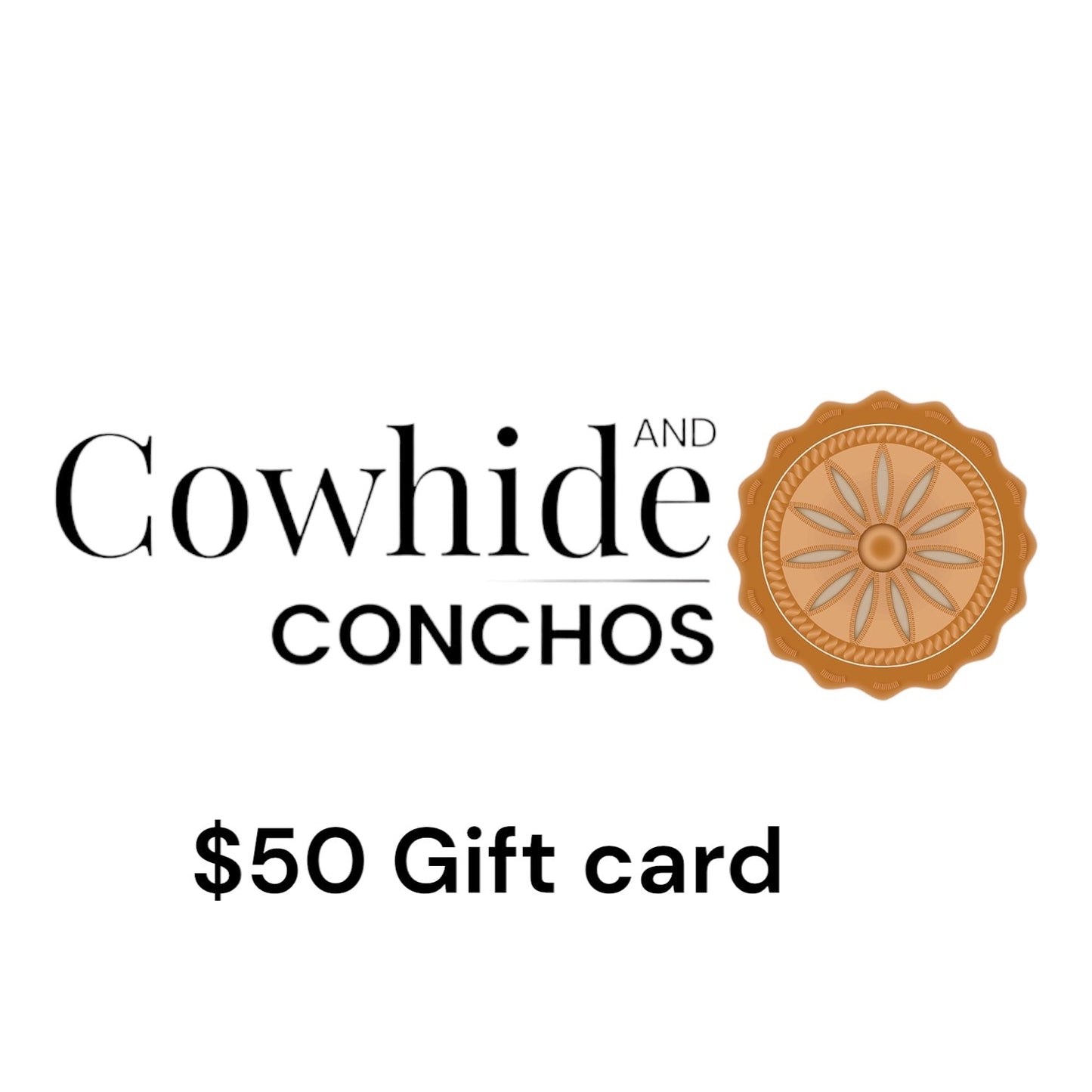 Cowhide and Conchos Gift Card - $250
