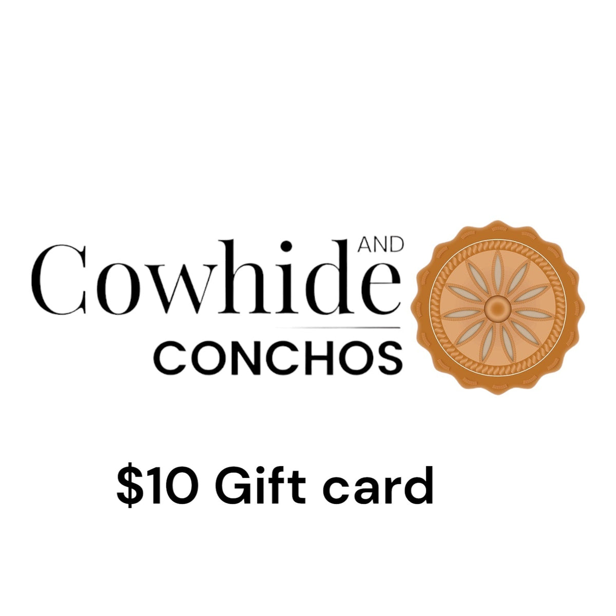 Cowhide and Conchos Gift Card - $250