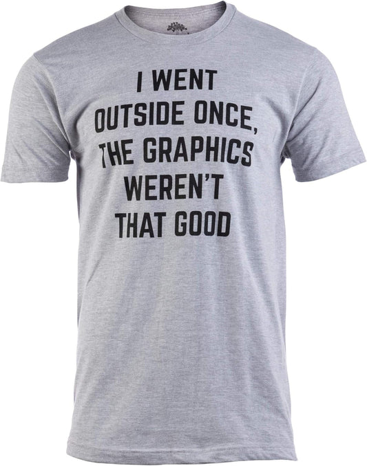 I Went outside Once,  | Funny Video Gamer Joke Men Funny T-Shirt