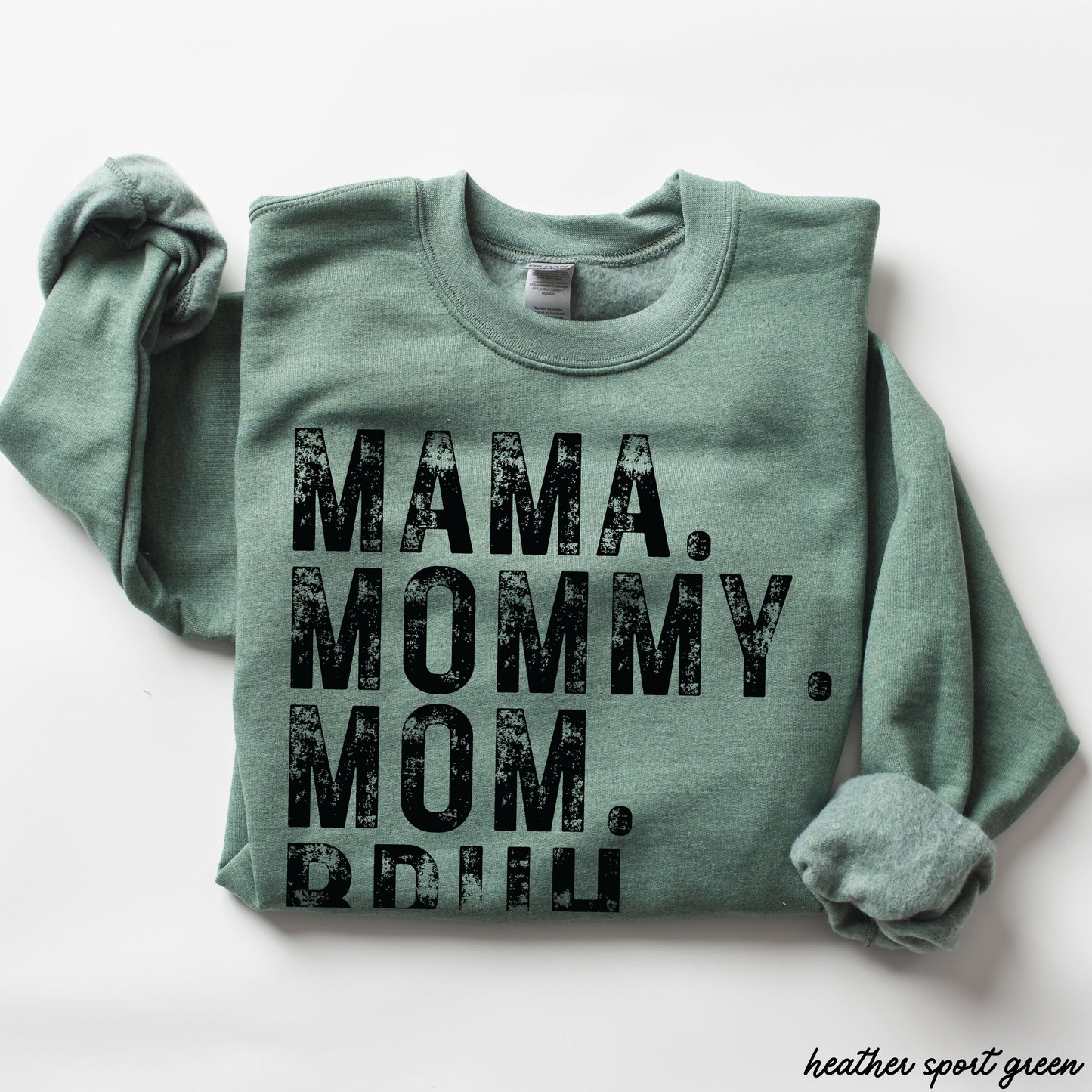 Mama Mommy Bruh Sweatshirt *7 Colors (S-3X)