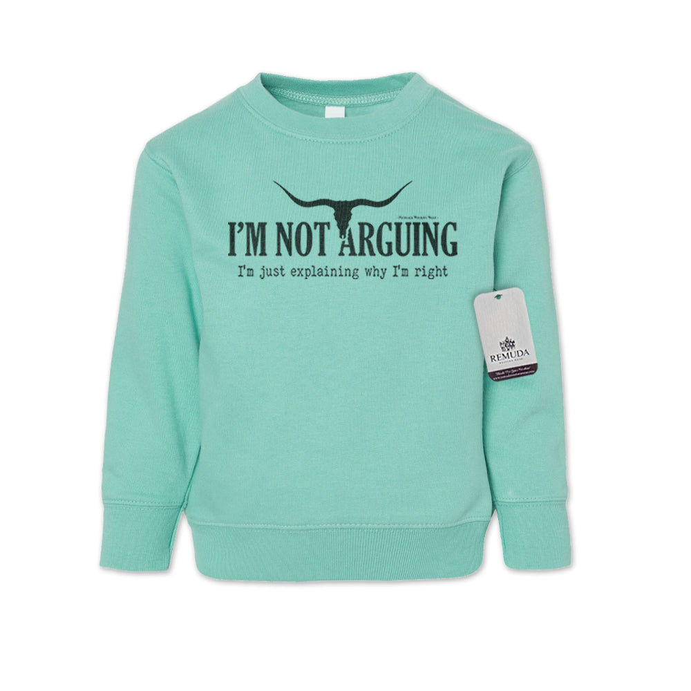 I'm Not Arguing, I'm Just Explaining Why I'm Right - Western Toddler Sweatshirt
