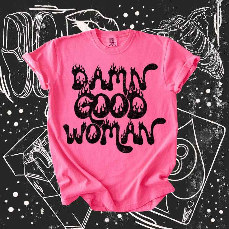 Damn Good Woman Tee