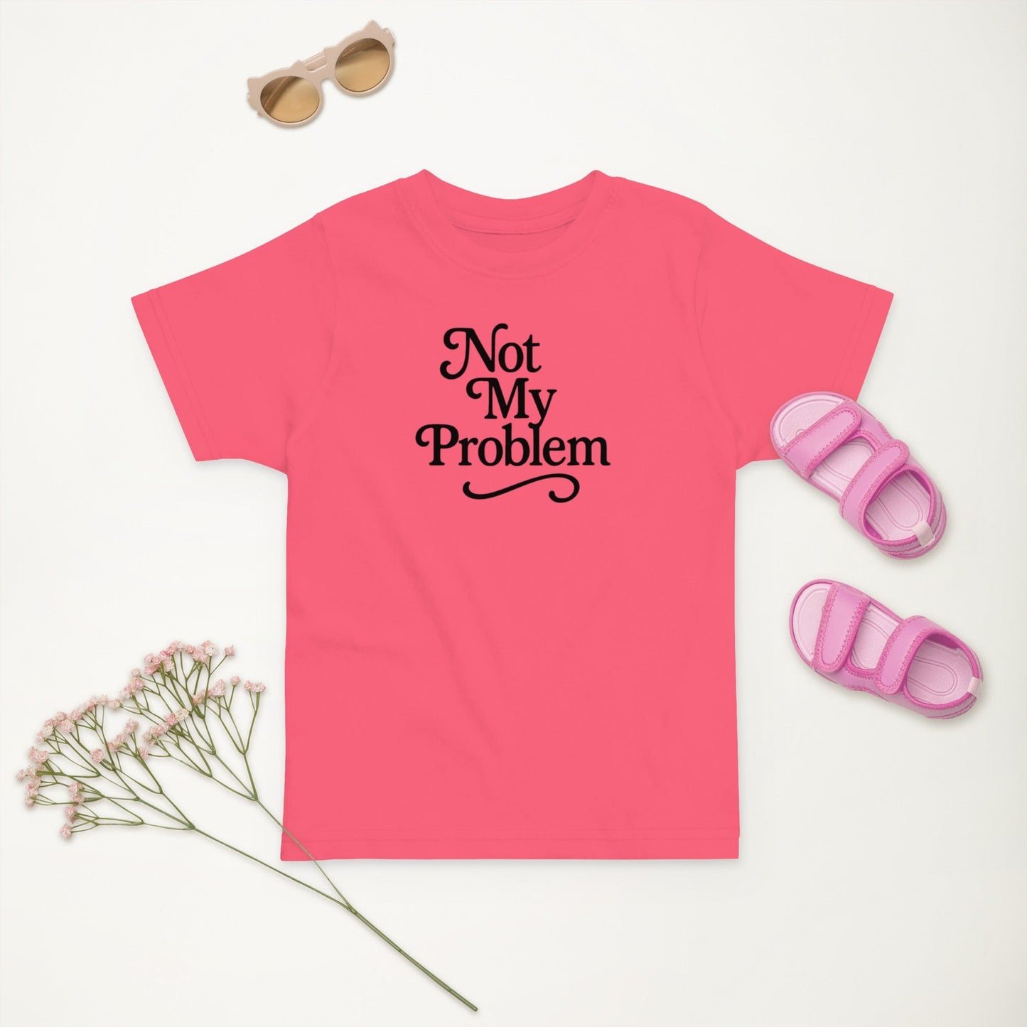 Not My Problem Toddler's Tee