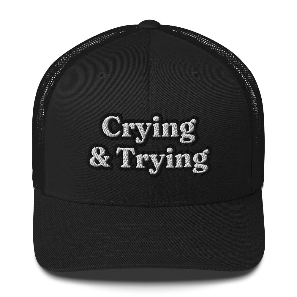 Trucker Cap - Crying & Trying