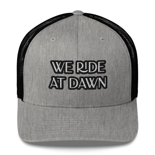 Trucker Cap -  We Ride At Dawn