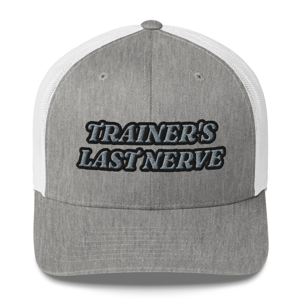 Trucker Cap - Trainer's Last Nerve