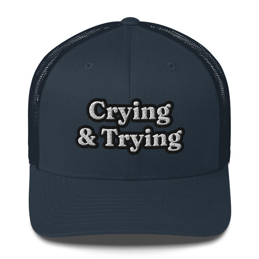 Trucker Cap - Crying & Trying
