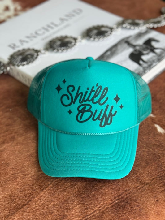 Shit'll Buff Trucker Hat