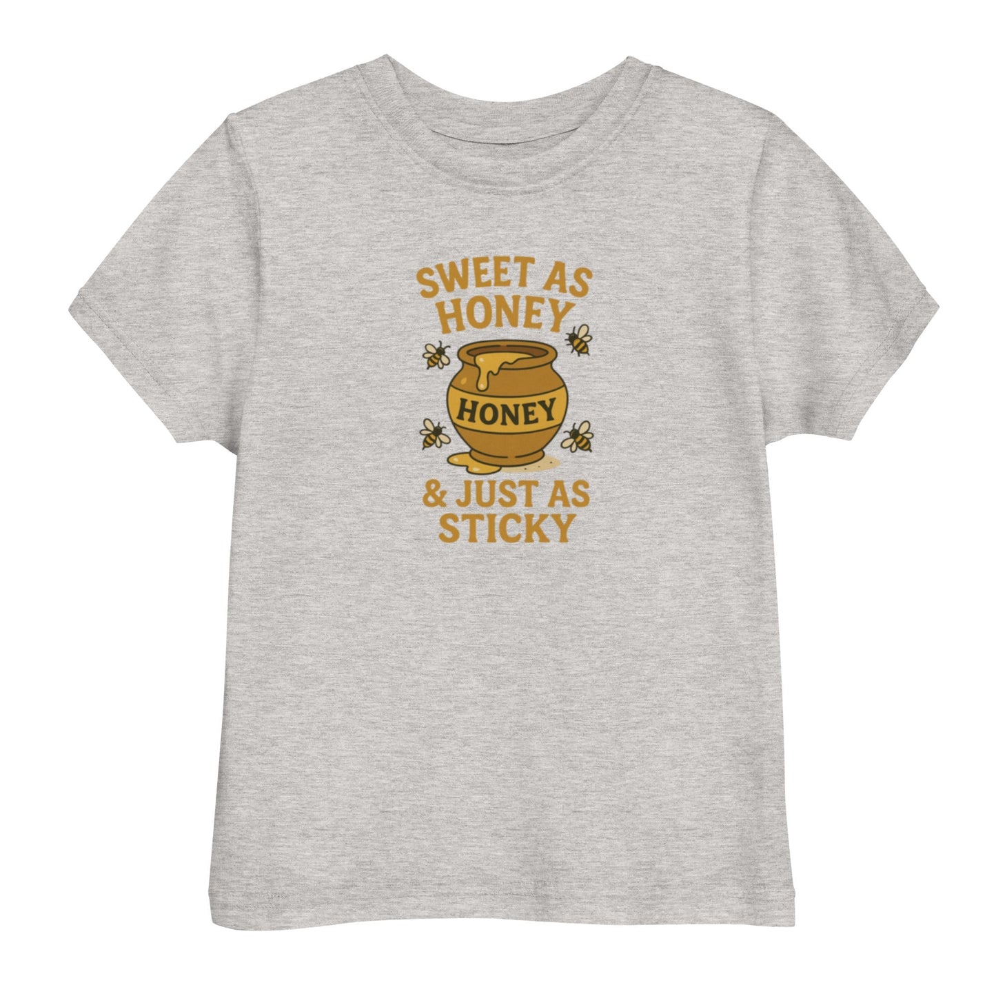 Sweet As Honey And Just As Sticky Toddler's Tee