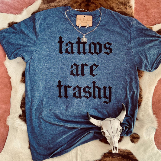 Tattoos Are Trashy Graphic Tee – Western Statement Shirt
