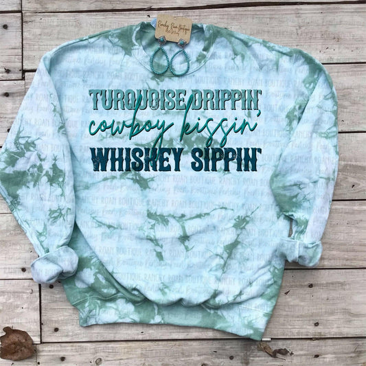 Turquoise Drippin Cowboy Kissin  hand dyed sweatshirt