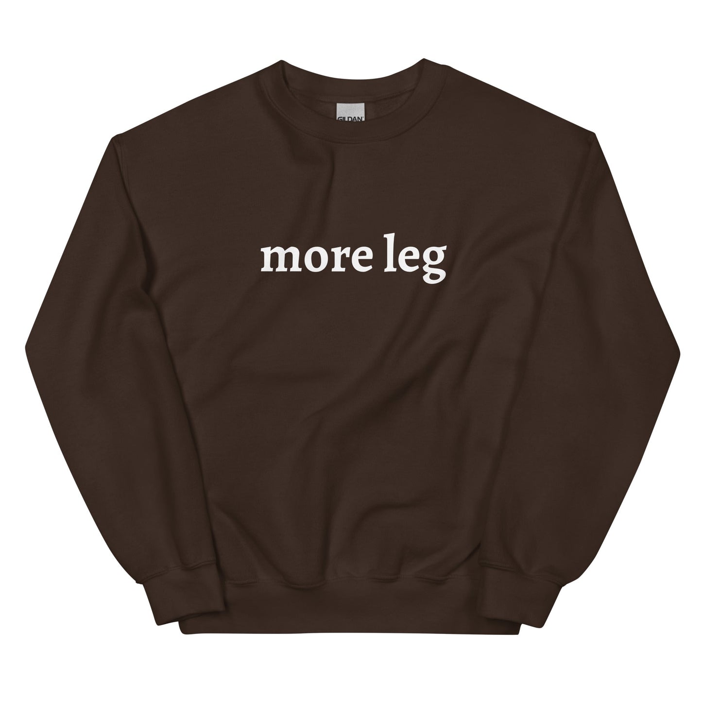 Unisex Sweatshirt - More Leg
