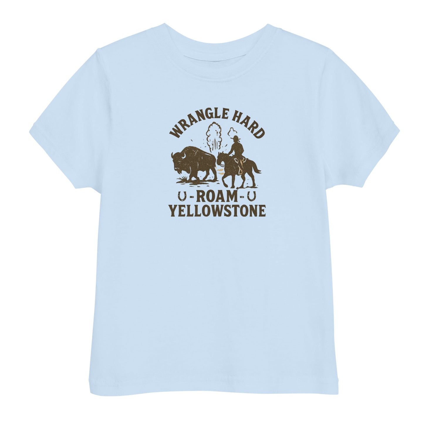 Wrangle Hard Roam Yellowstone Toddler's Tee