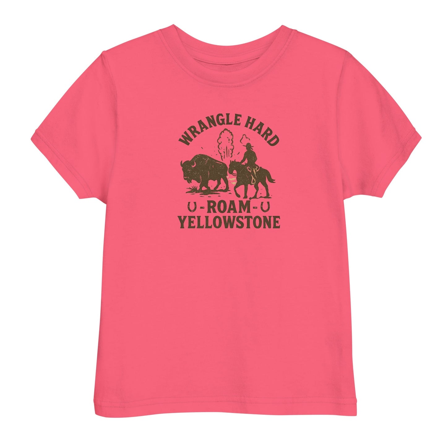 Wrangle Hard Roam Yellowstone Toddler's Tee